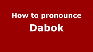 How to pronounce Dabok
