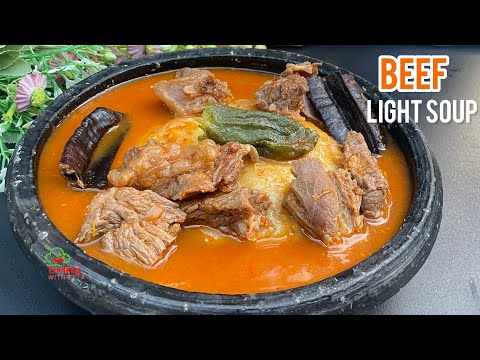 HOW TO MAKE THE BEST SUPPER DELICIOUS BEEF LIGHT SOUP | PERFECT GHANAIAN PEPPER SOUP & FUFU RECIPE