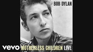 Bob Dylan - Motherless Children (audio)