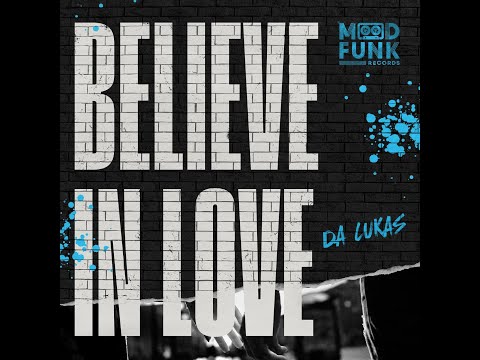 Da Lukas - Believe In Love (Original Mix)