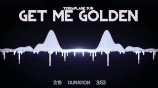 Terraplane Sun - Get Me Golden