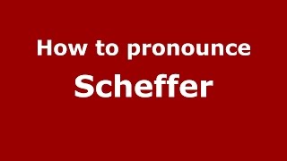 How to pronounce Scheffer