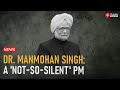 Remembering Manmohan Singh The Not So Silent Prime Minister Who Shaped India