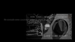 Long Time Comin&#39; – John Hiatt (Subtitulada Inglés/Español)