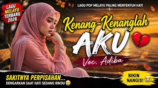 Download lagu KENANG-KENANGLAH AKU 😭 Lagu Melayu Paling Menyentuh Hati 2026 | Voc. Adiba mp3 Download lagu KENANG-KENANGLAH AKU 😭 Lagu Melayu Paling Menyentuh Hati 2026 | Voc. Adiba mp3