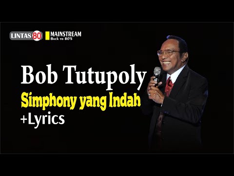 Bob Tutupoly ~ Simphony yang Indah (+Lyrics)