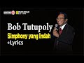 Bob Tutupoly ~ Simphony yang Indah (+Lyrics)