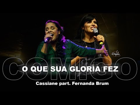 FERNANDA BRUM part. CASSIANE E JAYANE • O QUE SUA GLORIA FEZ COMIGO