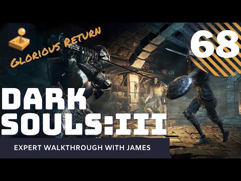 Dark Souls 3 - Expert Walkthrough with James - PT68 - Touch The Mud