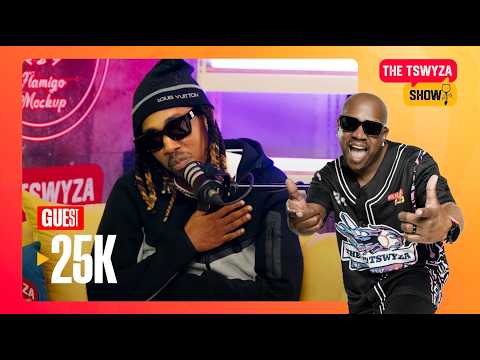 THE TSWYZA SHOW and 25K THE PLUG