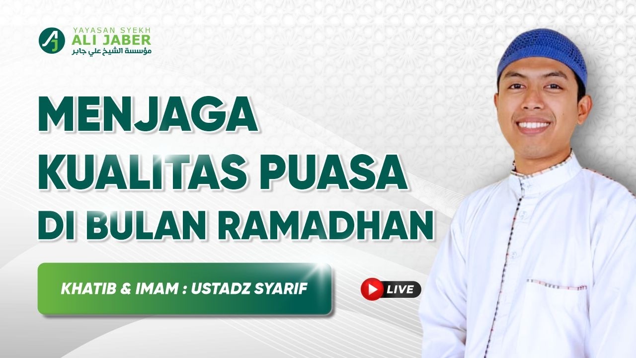 🔴 Live Jum'at // Menjaga Kualitas Puasa Di Bulan Ramadhan // Ust.Syarif // Pengajar