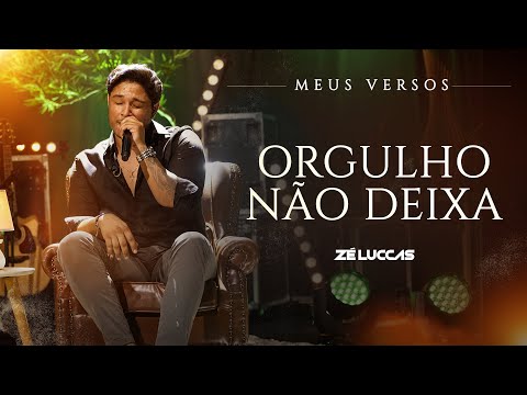 Zé Luccas - Orgulho Não Deixa (DVD Meus Versos)