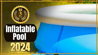Best Inflatable Pool In 2024 - Top 3 Inflatable Pools Review