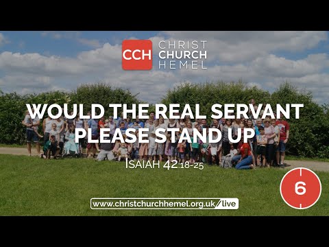 Would the real servant please stand up? (Isaiah 42:18-25) | Christ Church Hemel