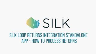 Silk Loop Returns Integration v2.0 - How to Process Returns
