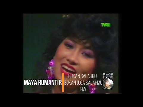 Maya Rumantir - Bukan Salahku, Bukan Juga Salahmu (1984) (Aneka Ria Safari)