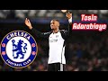 Tosin Adarabioyo: Skill Highlights - Welcome To Chelsea