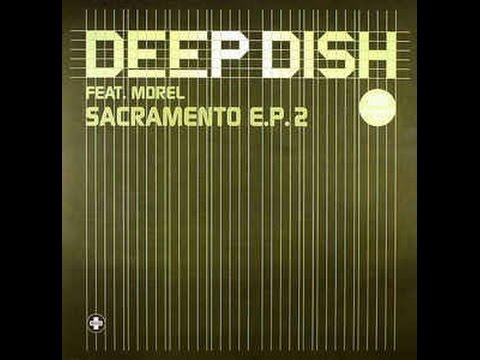 Deep Dish Feat. Morel - Sacramento (Raúl Rincón Remix)
