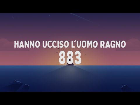 883 - Hanno ucciso l'Uomo Ragno (Testo/Lyrics)
