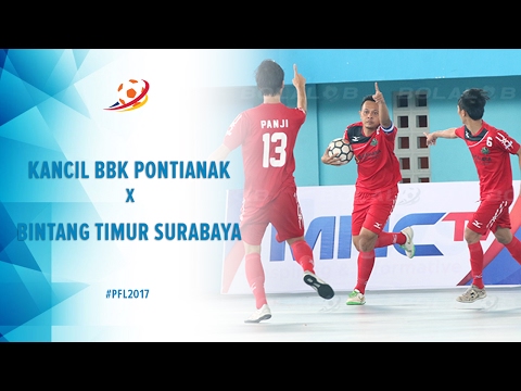 Kancil BBK Pontianak Vs Bintang Timur Surabaya - Highlight Pro Futsal League 2017