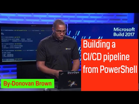 Building a CI/CD pipeline from PowerShell by Donovan Brown