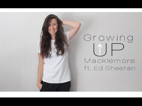 Growing Up (Acoustic Cover) Macklemore ft. Ed Sheeran