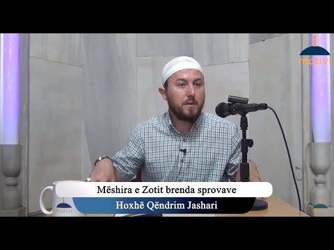 |151| Mëshira e Zotit brenda sprovave - Hoxhë Qëndrim Jashari