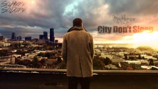 Macklemore - City Don&#39;t Sleep (ft. Don-P)