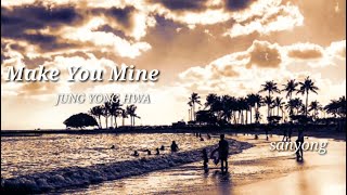 Yonghwa★Make You Mine