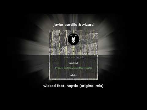 Javier Portilla & Wizard & Haptic 'Wicked' [SELADOR]