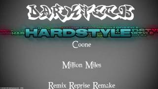 [DarkTech] Hardstyle | Coone : Million Miles | Reprise / Remix / Remake