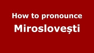 How to pronounce Miroslovești