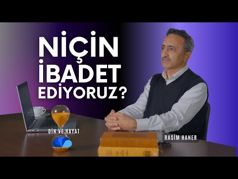 NİÇİN İBADET EDİYORUZ - DİN VE HAYAT / RASİM HANER