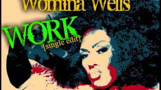 Womina Wells WORK [Single Edit]