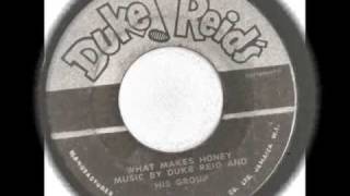 DUKE REID AND HIS GROUP - WHAT MAKES HONEY - DUKE REIDS RECORDS