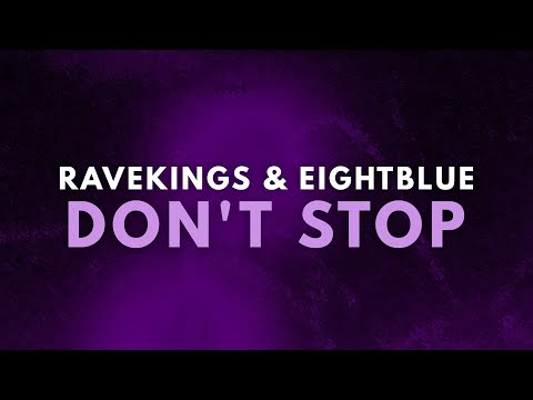 Ravekings & EightBlue - Don't Stop [ Bass House ]