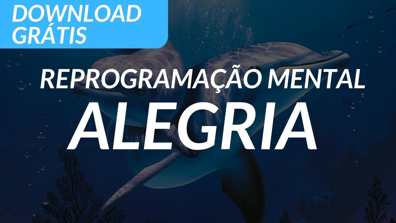 REPROGRAMAÇÃO MENTAL SUBLIMINAR | ALEGRIA
