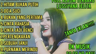 Download lagu FULL ALBUM TERBARU LUSYANA JELITA || DK MUSIK SOSO HO HA !! TANPA IKLAN mp3