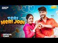 Teri Meri Jodi Official Video Ajay Hooda Kavita Joshi New Haryanvi Song 2025 Sonotek Music