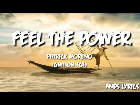 Patrick Moreno & IGNITION (CA) - Feel The Power(Lyrics )