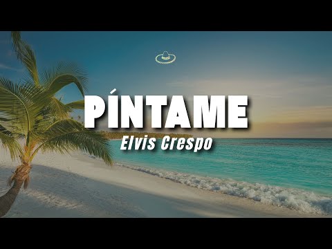 Elvis Crespo - Píntame (Letra/Lyrics)