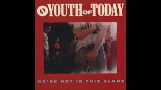 Youth Of Today – We&#39;re Not In This Alone