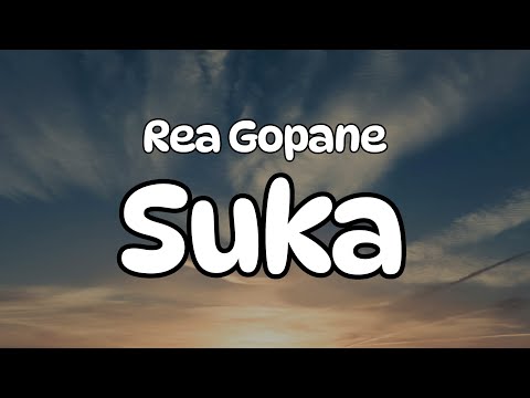 Suka (Lyrics) - Rea Gopane