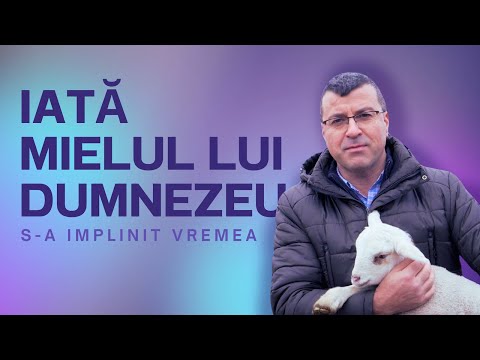 🔴 Mielul lui Dumnezeu – Descoperă mesajul profetic | „S-a împlinit vremea”