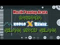 Musik Penutup Acara SAYONARA X GELANG SIPAKU GELANG Remix Slow DJ Dan KOPLO