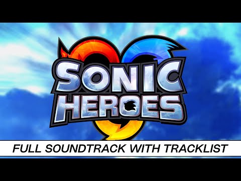 Sonic Heroes | Full OST with Timestamps | High Quality Soundtrack