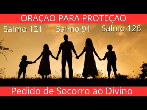 ❤️ Oração do SALMO 121 - SALMO 91 - SALMO 126 - Para Proteção Pedido de Socorro ao Divino