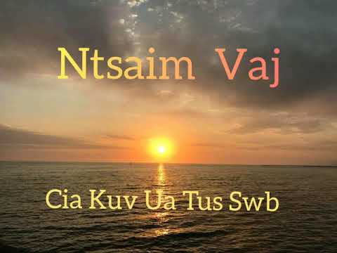 Ntsaim Vaj - Cia Kuv Ua Tus Swb New Song 2019