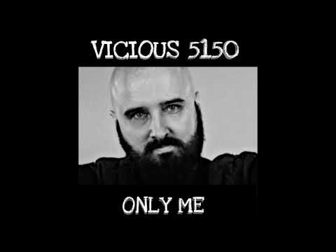 Vicious 5150 - "Only Me"