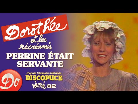 Dorothée et les Récréamis - Perrine était servante | Discopuce | LE JARDIN DES CHANSONS